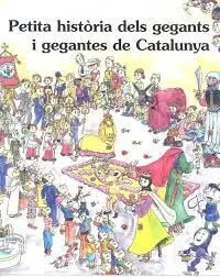 Petita Història Dels Gegants I Gegantes de Catalunya