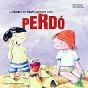 Perdó. Berta I en Martí Aprenen Bonen Maneres