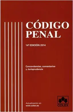 Código Penal. Comentado y con Jurisprudencia (14ª Ed. )