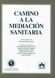 Camino a la Mediación Sanitaria (1ª Ed. 2014)