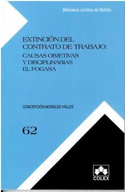 Extincion del Contrato de Trabajo: Causas Objetivas y Disciplinarias, el Fogasa