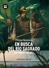En Busca del Río Sagrado