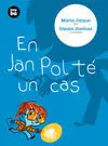 En Jan Pol té un Cas