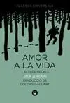 Amor a la Vida I Altres Relats