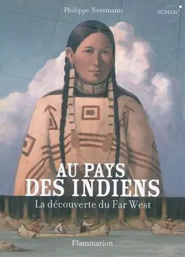 En Tierra de Indios. El Descubrimiento del Lejano Oeste