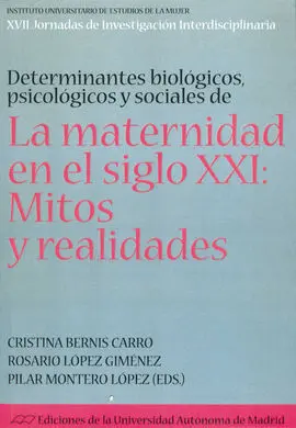 La Maternidad en el Siglo Xxi: Mitos y Realidades