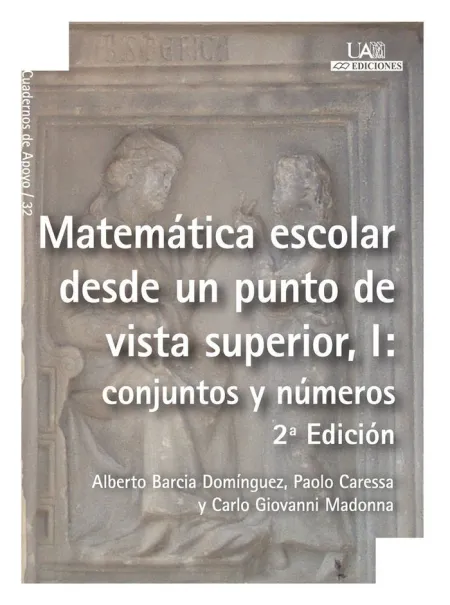 Matemática Escolar Desde un Punto de Vista Superior, I: Conjuntos y Números