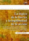 LA LÓGICA DE LA FUERZA Y LA LEGITIMIDAD DE LA ACCIÓN.