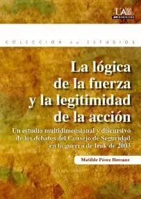 La Lógica de la Fuerza y la Legitimidad de la Acción.