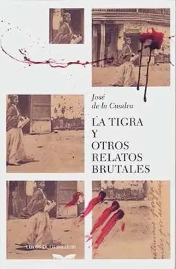 La Tigra y Otros Relatos Brutales