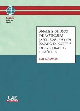 Análisis de Usos de Partículas Japonesas Wa y Ga Basado en Corpus de Estudiantes
