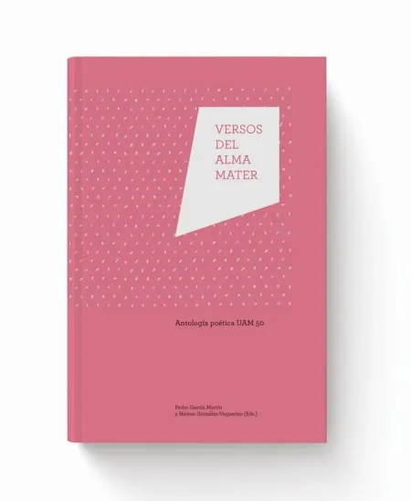 Antología Poética. Versos del Alma Mater
