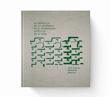 La Presencia de lo Moderno en el Patrimonio Artístico de la Uam