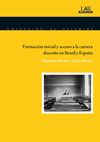 FORMACIÓN INICIAL Y ACCESO A LA CARRERA DOCENTE EN BRASIL Y ESPAÑA