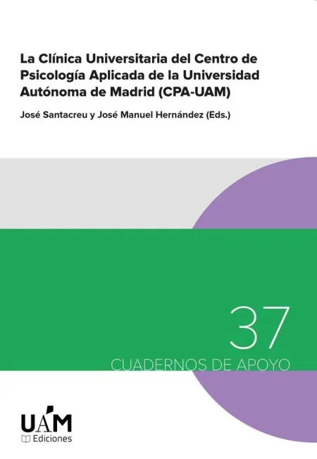 La Clinica Universitaria del Centro de Psicologia Aplicada de la Universidad Autonoma de Madrid (Cpa-Uam)