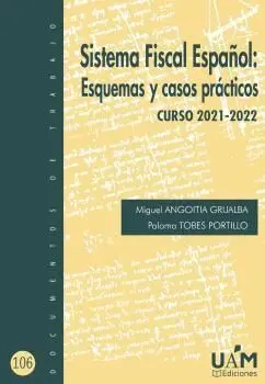 Sistema Fiscal Español: Esquemas y Casos Prácticos. Curso 2021-2022