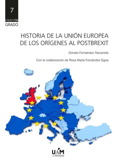 Historia de la Unión Europea. De los Orígenes Al Post-Brexit