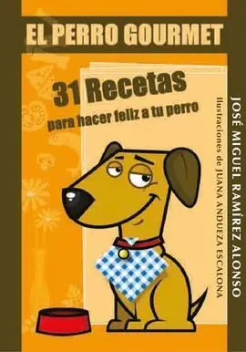 31 Recetas para Hacer Feliz a tu Perro