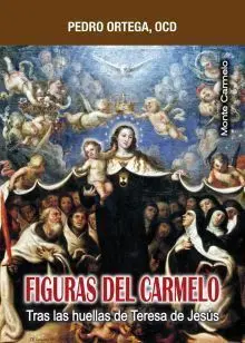 Figuras del Carmelo. Tras las Huellas de Teresa de Jesús