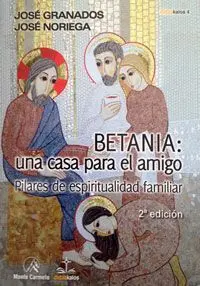 Betania. Una Casa para el Amigo (2ª Ed. )
