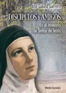 Discipulos y Amigos en el Itinerario de Teresa de Jesus
