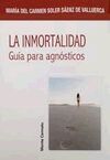 LA INMORTALIDAD. GUIA PARA AGNOSTICOS