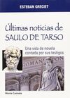 ULTIMAS NOTICIAS DE SAULO DE TARSO-UNA VIDA NOVELADA CONTAD