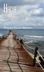 Hacia una Mision Mundial. Retos y Posibilidades