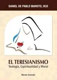 El Teresianismo Teologia Espiritualidad y Moral
