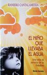 EL NIÑO QUE LLEVABA EL AGUA. UNA VIDA AL SERVICIO DE LA PALABRA