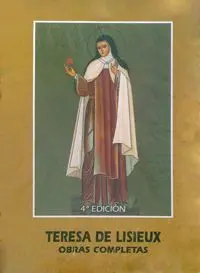 Teresa de Lisieux. Obras Completas