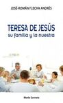 TERESA DE JESÚS, SU FAMILIA Y LA NUESTRA