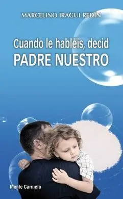 Cuando le Habléis, Decid Padre nuestro