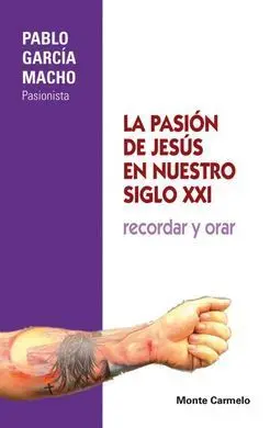 La Pasión de Jesús en nuestro Siglo Xxi