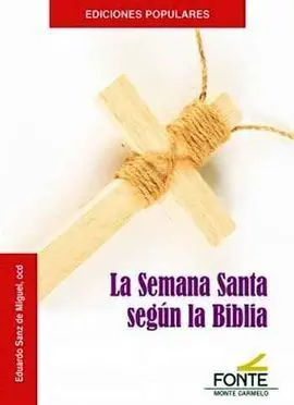 La Semana Santa Segun la Biblia