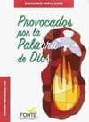 PROVOCADOS POR LA PALABRA DE DIOS