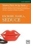 Escribe, Habla, Seduce