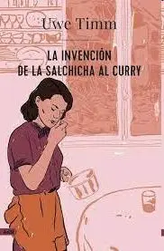 La Invencion de la Salsicha Al Curry
