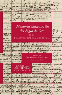 Memoria Manuscrita del Siglo de Oro en la Biblioteca Nacional de España