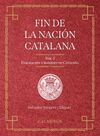 FIN DE LA NACION CATALANA (VOLUMEN 1)