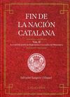 FIN DE LA NACION CATALANA (VOLUMEN 2)