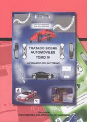 Tratado Sobre Automóviles. Tomo Iv. La Dinámica del Automóvil