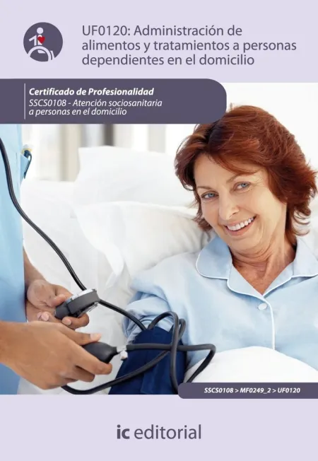Uf0120 Administracion de Alimentos y Tratamientos a Personas Dependientes en el Domicil