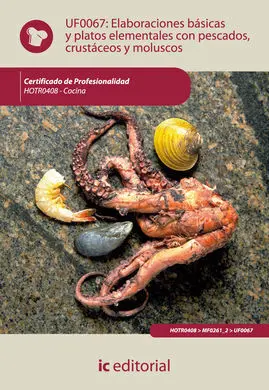 Elaboraciones Básicas y Platos Elementales con Pescados, Crustáceos y Moluscos.