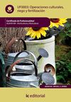 UF0003: OPERACIONES CULTURALES, RIEGO Y FERTILIZACIÓN. AGAH0108 - HORTICULTURA Y FLORICU