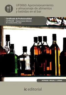 Aprovisionamiento y Almacenaje de Alimentos y Bebidas en el Bar. Hotr0208 - Oper