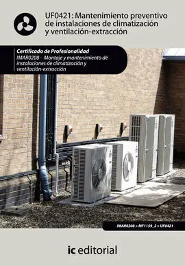 Uf0421: Mantenimiento Preventivo de Instalaciones de Climatización y Ventilación-Extrac. (Uf0421)