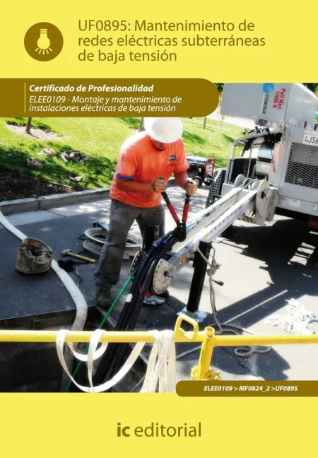 Uf0895 - Mantenimiento de Redes Eléctricas Subterráneas de Baja Tensión. Elee0109 - Mont