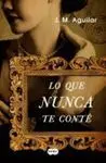 Lo que Nunca te Conté