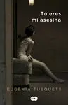Tu Eres mi Asesina